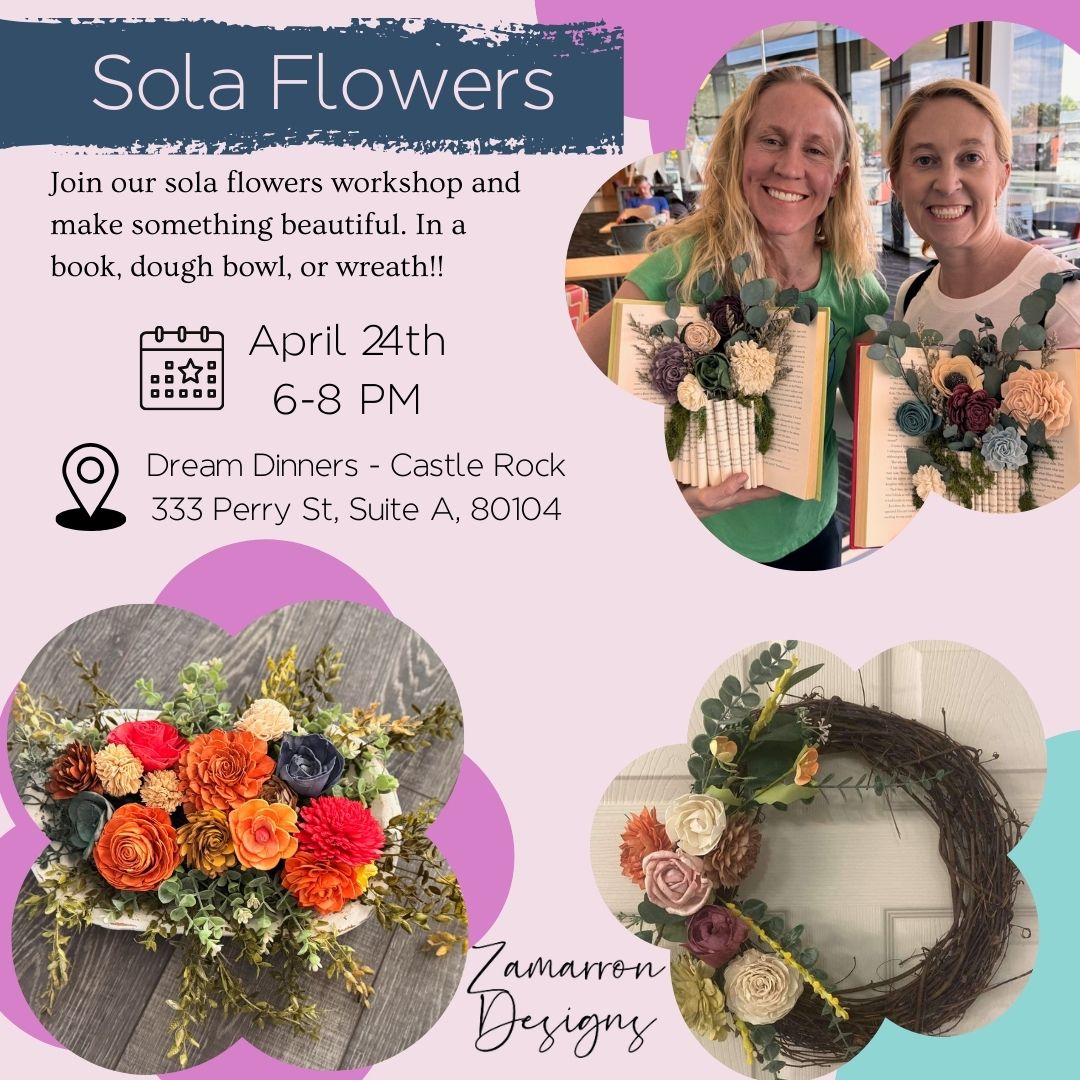 April 24 - Sola Flowers at Dream Dinners