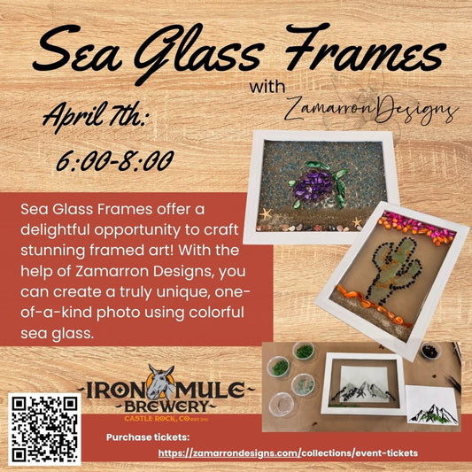 April 7 - Sea Glass Frames at Iron Mule Brewery